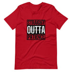 #ejm# - #theejmstore.com#Straight Outta PatienceT-ShirtEJM Aesthetics ApperalThe EJM Store7765487_4141RedSStraight Outta Patience